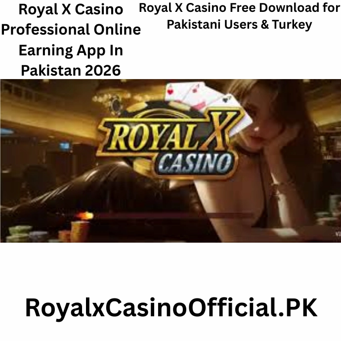 Royal X Casino Professional Online Earning App In Pakistan 2026